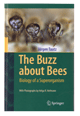 The Buzz About Bees - Biology Of A Superorganism Book